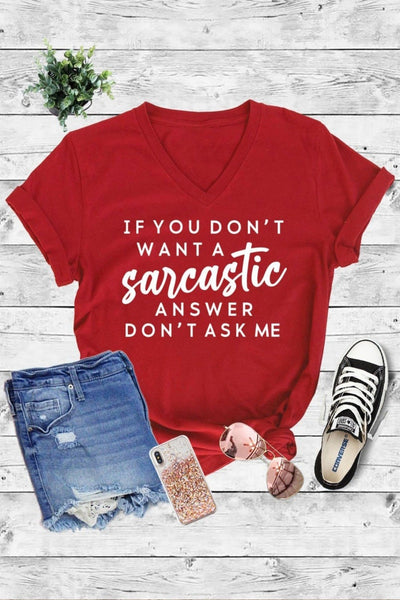 If You Don't Want A Sarcastic Answer Don't Ask Me Funny Graphic T-Shirt