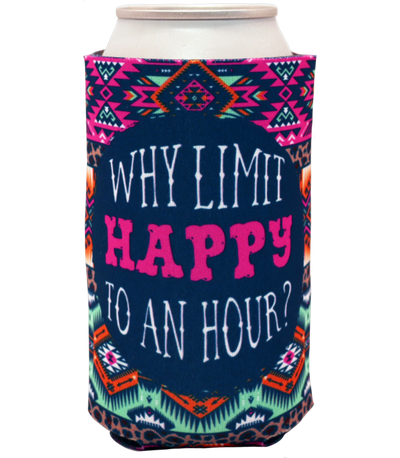 Why Limit Happy Koozie by Southern Couture