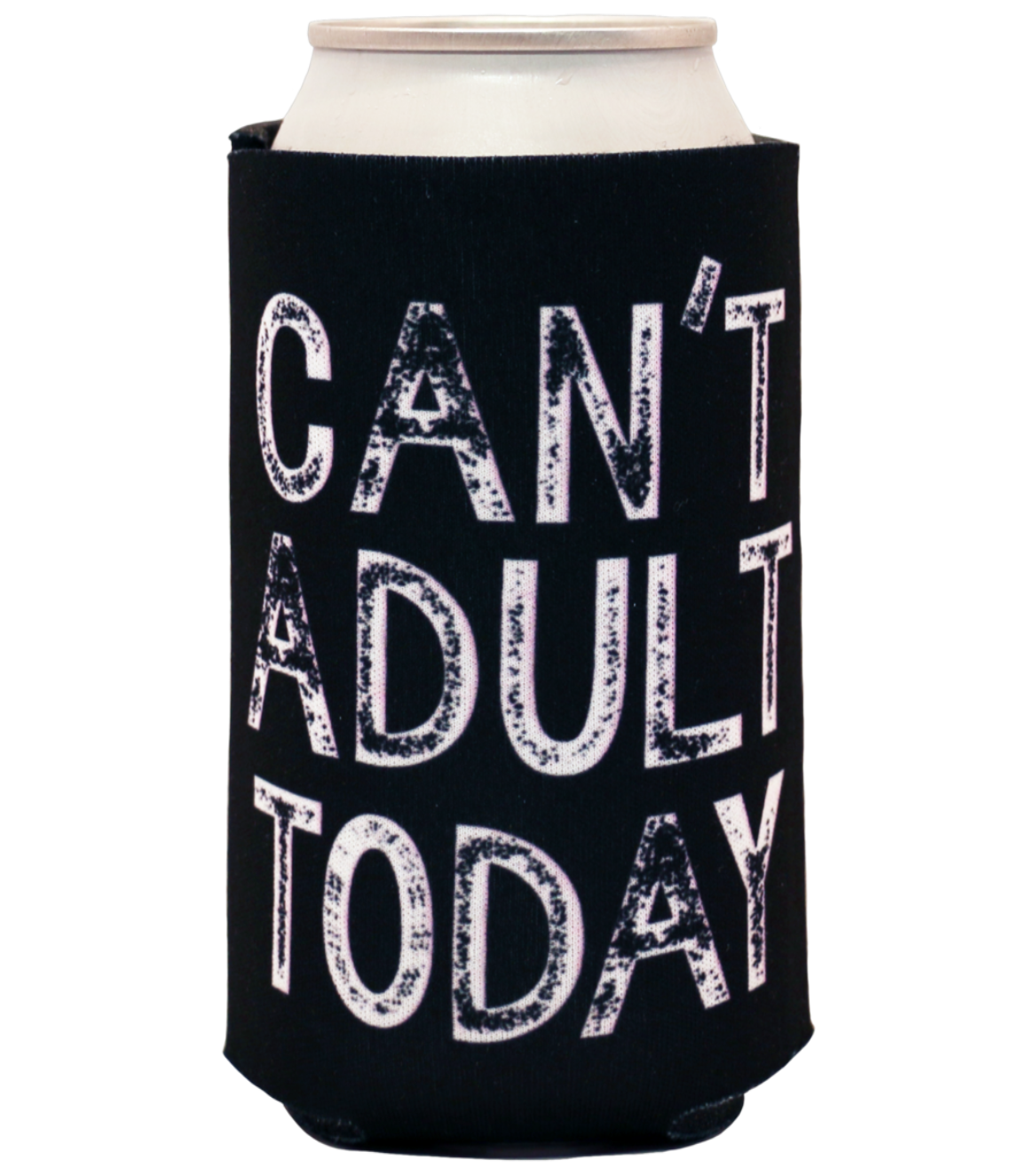 Can't Adult Today Koozie by Southern Couture